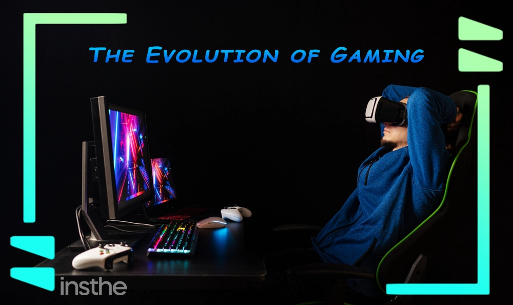 The Evolution Of Gaming: From Pixels To Virtual Reality And Beyond - Insthe